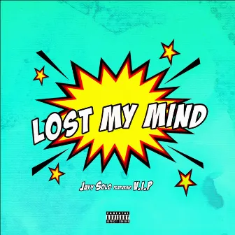 Lost My Mind by Jayy Solo