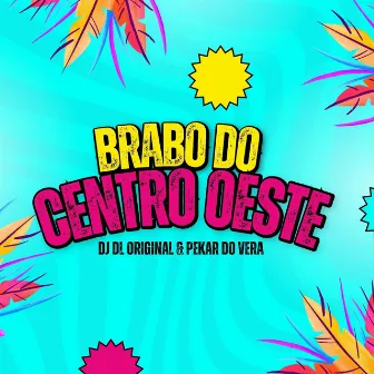 BRABO DO CENTRO OESTE (ELETROFUNK) by DJ DL Original