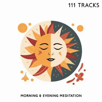 111 Tracks Morning & Evening Meditation (Oasis of Buddha Zen) by Chakras Healing Music Academy