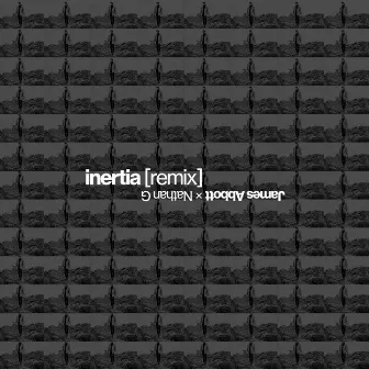 Inertia (Nathan G Remix) by Nathan G