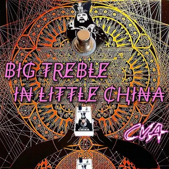 Big Treble in Little China by Celestial V the Auracle