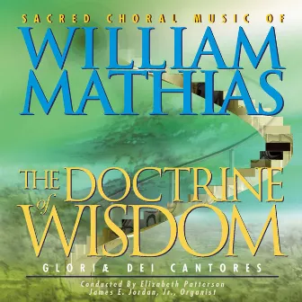 William Mathias: Sacred Choral Works by Gloriae Dei Cantores