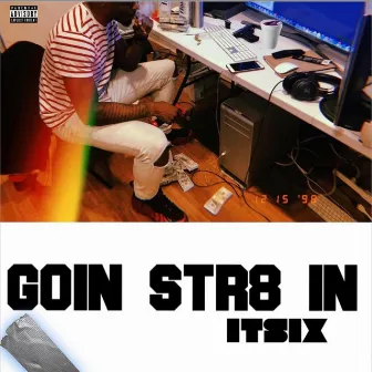 Goin' Str8 in Freestyle by Itsix