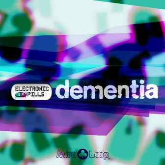 Dementia by Electronic Pills