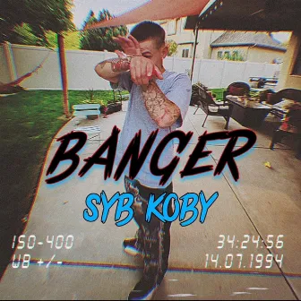 BANGER by SYB Koby