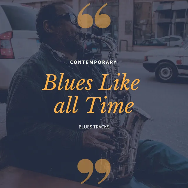 Blues Like all Time - Contemporary Blues Tracks