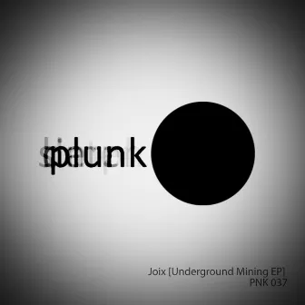 Underground Mining EP by Joix