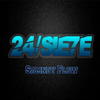 24/Sie7e by Samndy flow