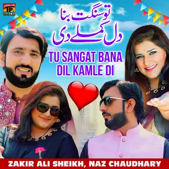 Tu Sangat Bana Dil Kamle Di - Single by Naz Chaudhary