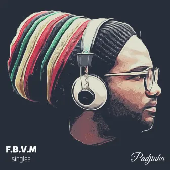 F.B.V.M Singles by Padjinha