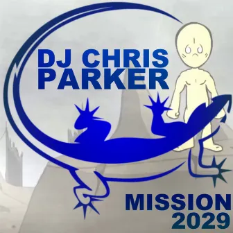 Mission 2029 by DJ Chris Parker