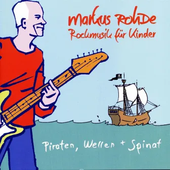 Piraten, Wellen Und Spinat by Markus Rohde