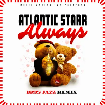 Always (1895 Jazz Remix) by Atlantic Starr