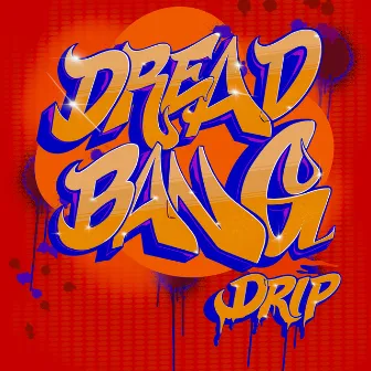 Drip (feat. DJ Necterr) by Dread Bang