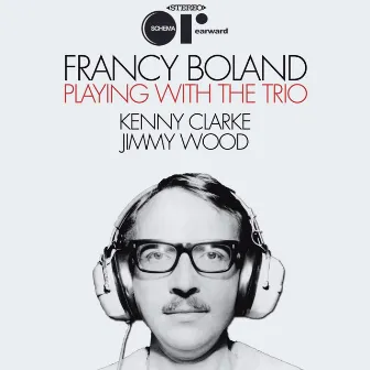 Playing With the Trio (feat. Kenny Clarke, Jimmy Woode) by Francy Boland