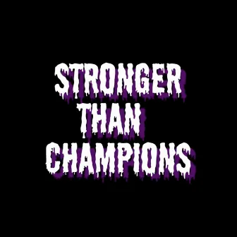 Stronger Than Champions by Young Tron Nimbus