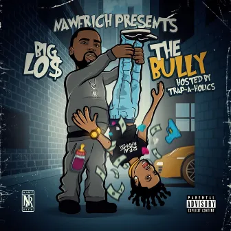 The Bully by BIG LO$