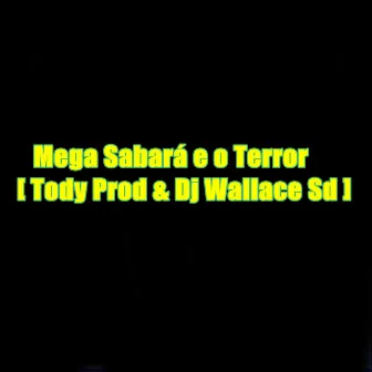 Mega Sabará e o Terror by Tody prod