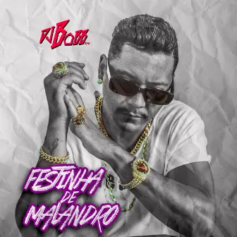 FESTINHA DE MALANDRO by Dj Bobb Zo