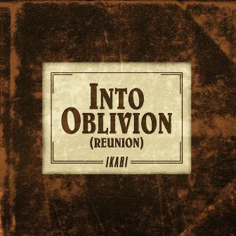 Into Oblivion (Reunion) by IKARI