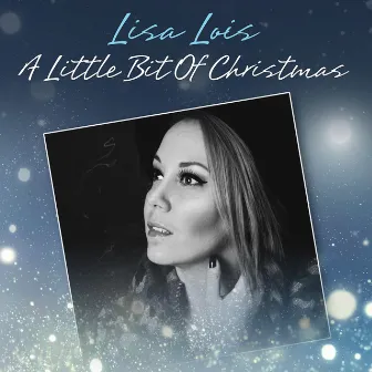 A Little Bit Of Christmas by Lisa Lois