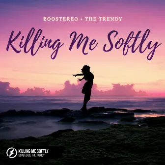 Killing Me Softly by Boostereo