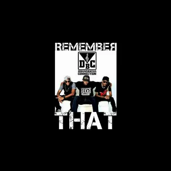 Remember That by DBC