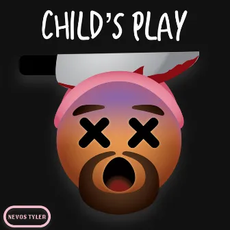 Child's Play by Nevos Tyler