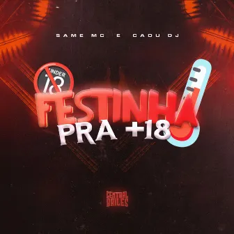 Festinha Pra +18 by Same MC