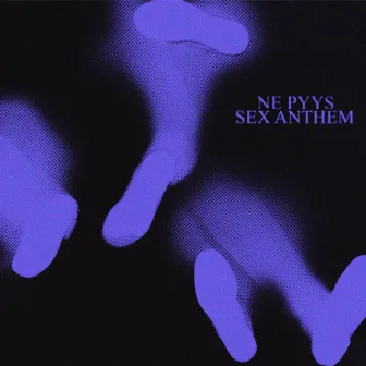 Sex Anthem / Ne Pyys by ÄKTIVE!