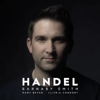 Barnaby Smith: Handel by The Illyria Consort