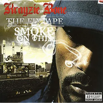 The Fixtape Vol. 1: Smoke on This by Krayzie Bone