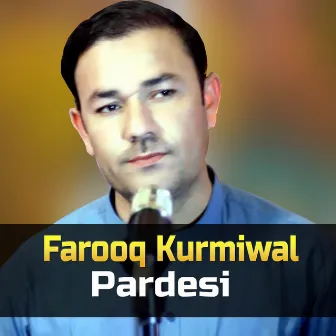 Pardesi by Farooq Kurmiwal