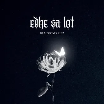 Edhe sa lot by DJ A-Boom