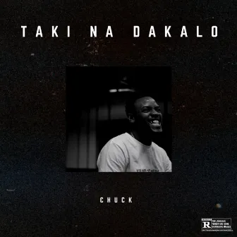 Taki Na Dakalo by Chuck Da Gangsta