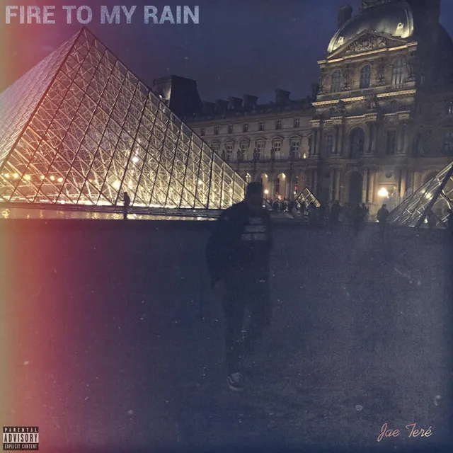 Fire To My Rain