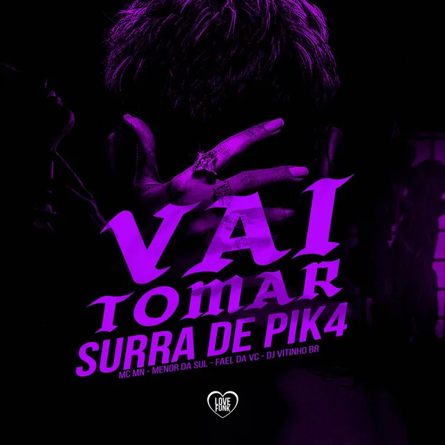 Vai Tomar Surra de Pik4