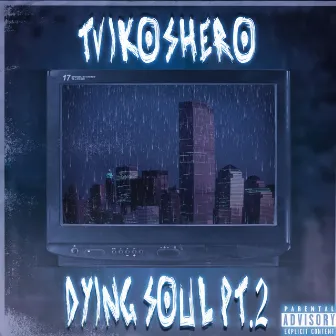 DYING SOUL, PT. 2 by TVIKO$HERO