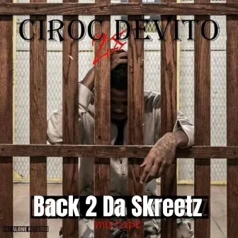 Back 2 Da Skreetz by Ciroc Devito 2x