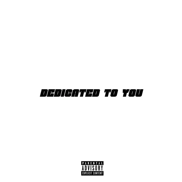 Dedicated To You