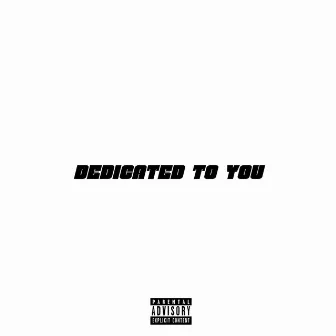 Dedicated To You by Jujuu