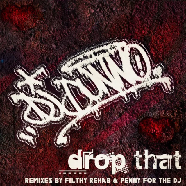 Drop That - Filthy Rehab Picked it up Remix