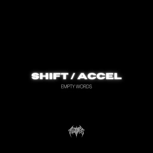 Shift / Accel (Empty Words)