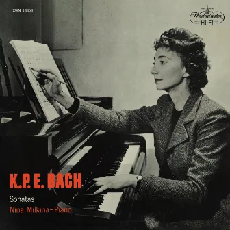 C.P.E. Bach: Sonatas Wq. 57/6, 57/2, 55/4, 61/2 by Nina Milkina