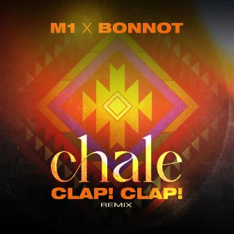 Chale (Clap! Clap! Remix) by M1