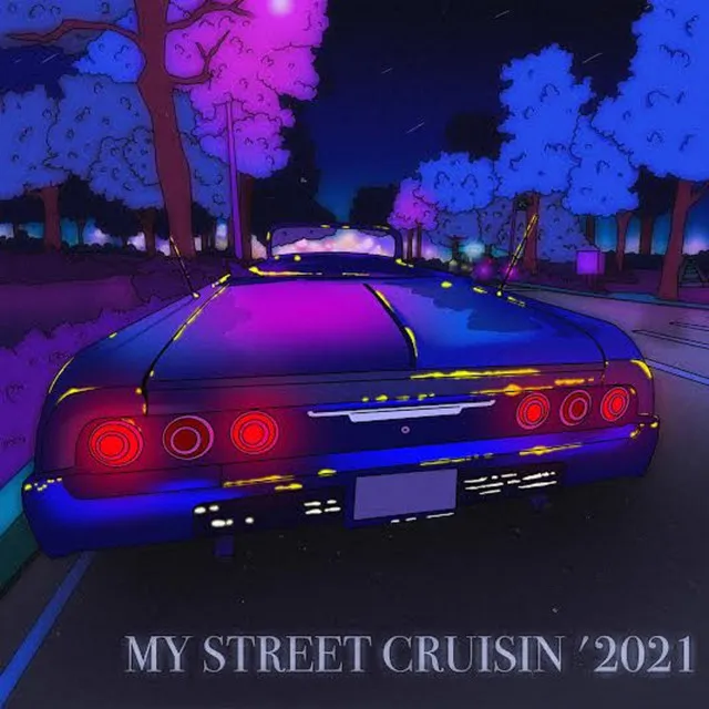 MY STREET CRUISIN' 2021