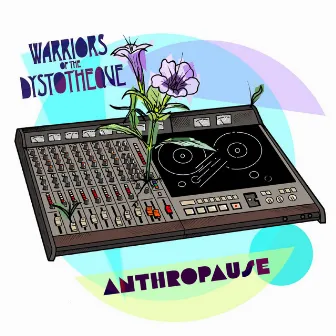 Anthropause by Warriors of the Dystotheque