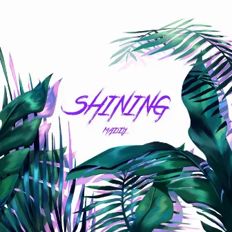 Shining by MADDY