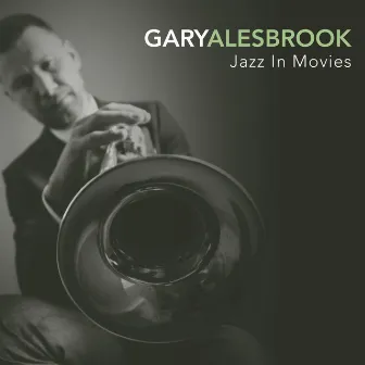 Jazz In Movies by Gary Alesbrook