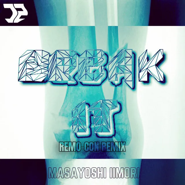 Break It (REMO-CON Remix)